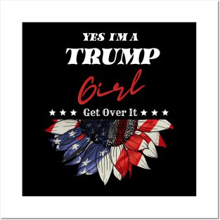 Yes I'M A Trump Girl Get Over It Trump 2024 Election Posters and Art